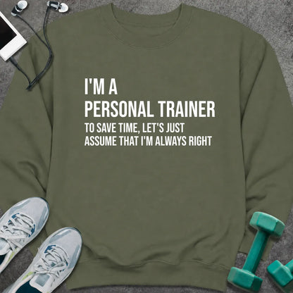 Sweatshirt S / Military Green Are Right Sweatshirt