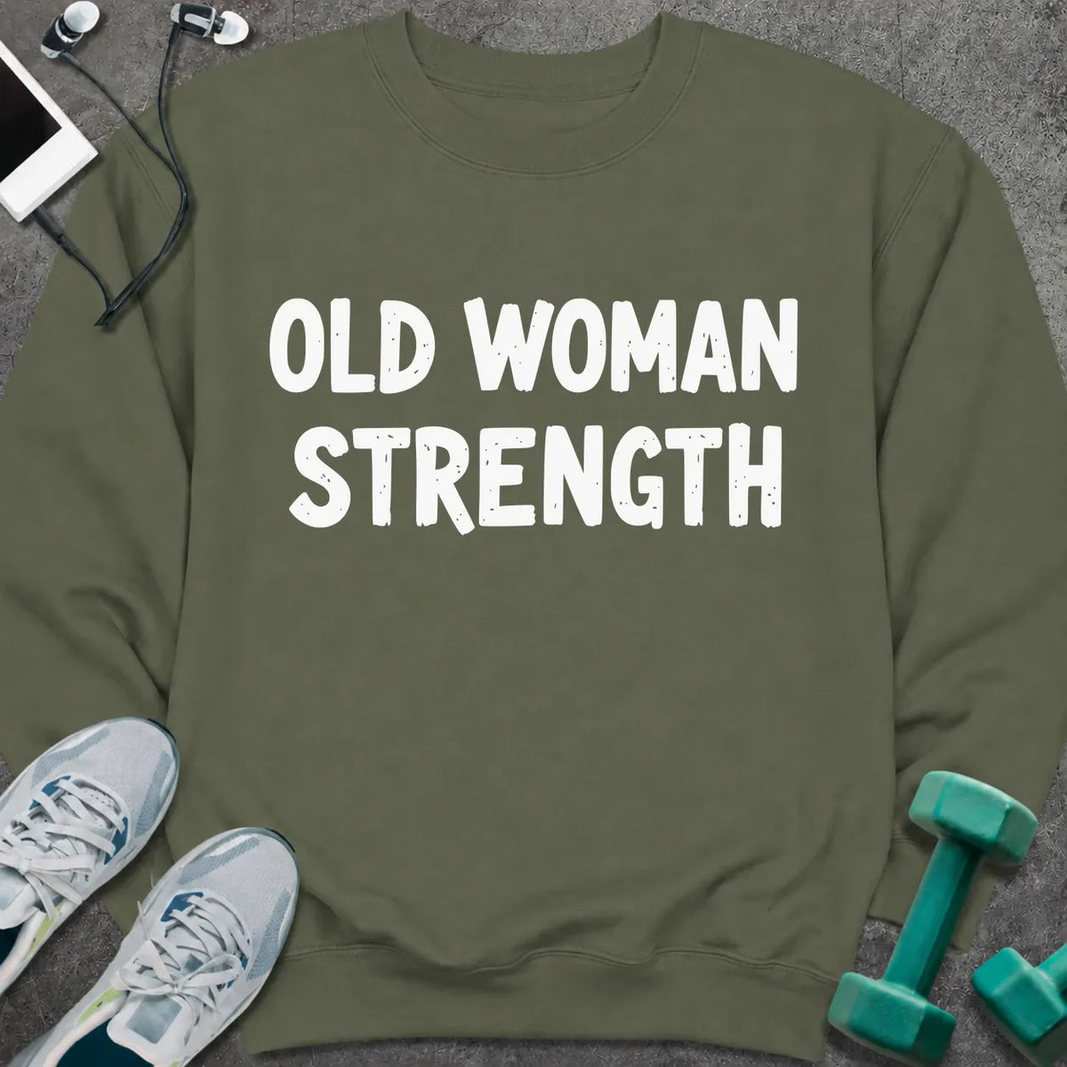 Sweatshirt S / Military Green Old Woman Strength Sweatshirt