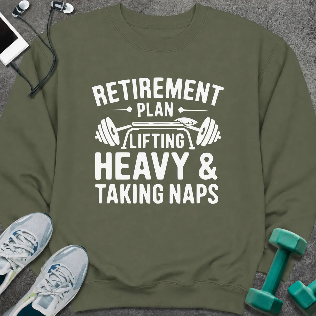 Sweatshirt S / Military Green Retirement Plan Sweatshirt