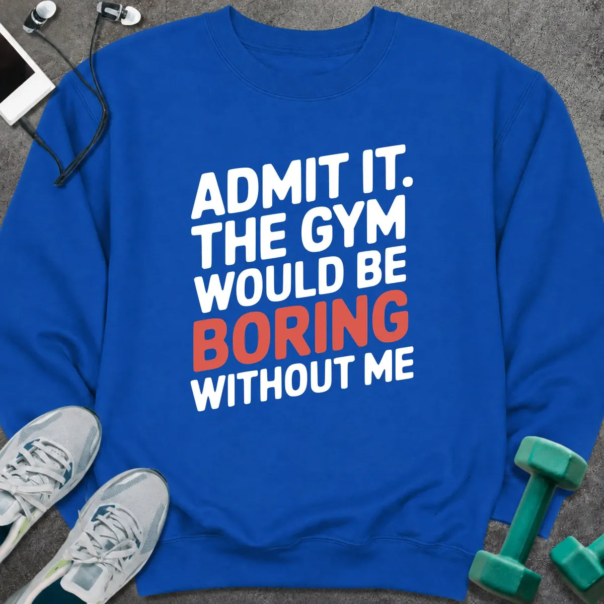 Sweatshirt S / Royal Admit It Sweatshirt