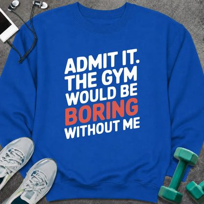 Sweatshirt S / Royal Admit It Sweatshirt