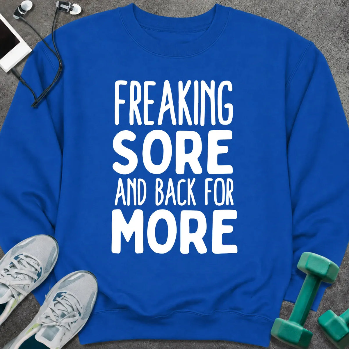 Sweatshirt S / Royal Freaking Sore Sweatshirt