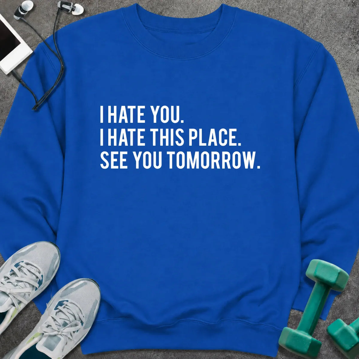Sweatshirt S / Royal I Hate You Sweatshirt