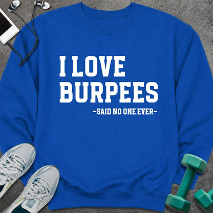 Sweatshirt S / Royal I Love Burpees Sweatshirt