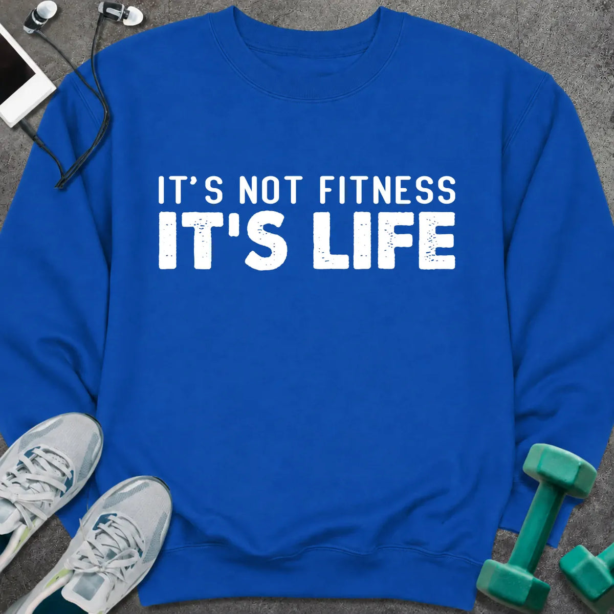 Sweatshirt S / Royal It's Not Fitness It's Life Sweatshirt