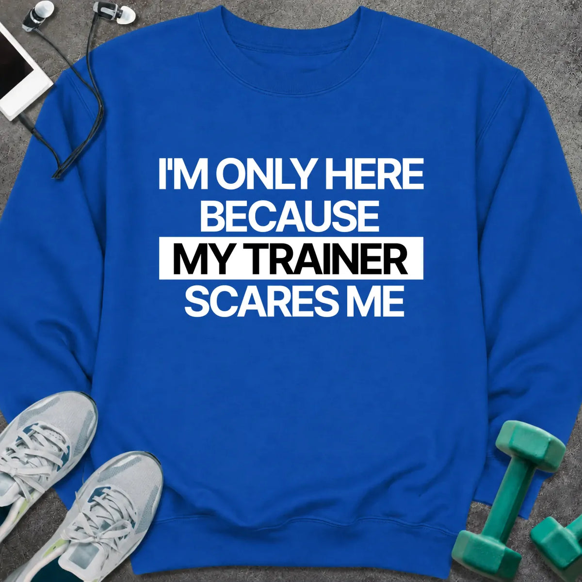 Sweatshirt S / Royal Only Here Sweatshirt