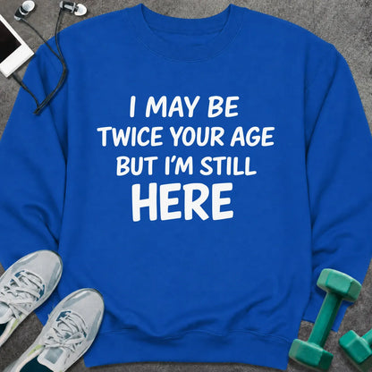 Sweatshirt S / Royal Still Here Sweatshirt