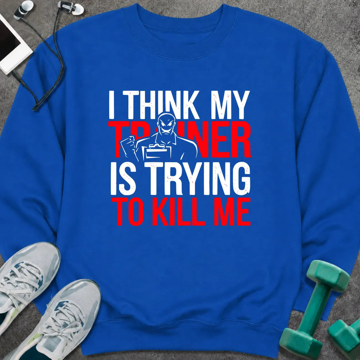 Sweatshirt S / Royal Trainer Trying Sweatshirt