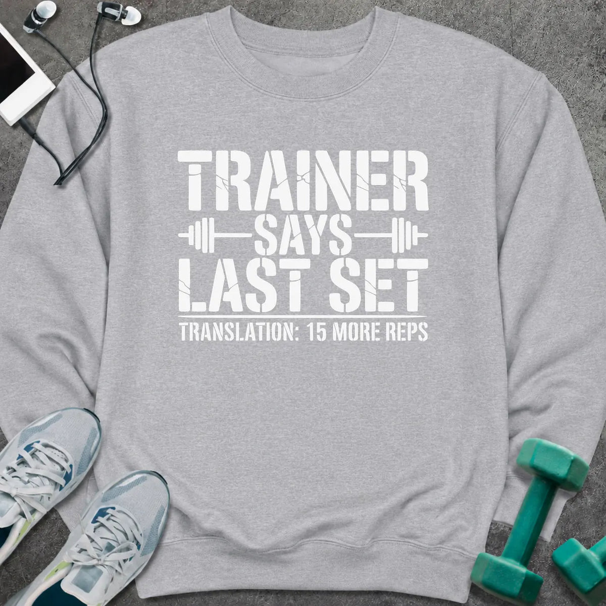 Sweatshirt S / Sport Grey 15 More Sweatshirt