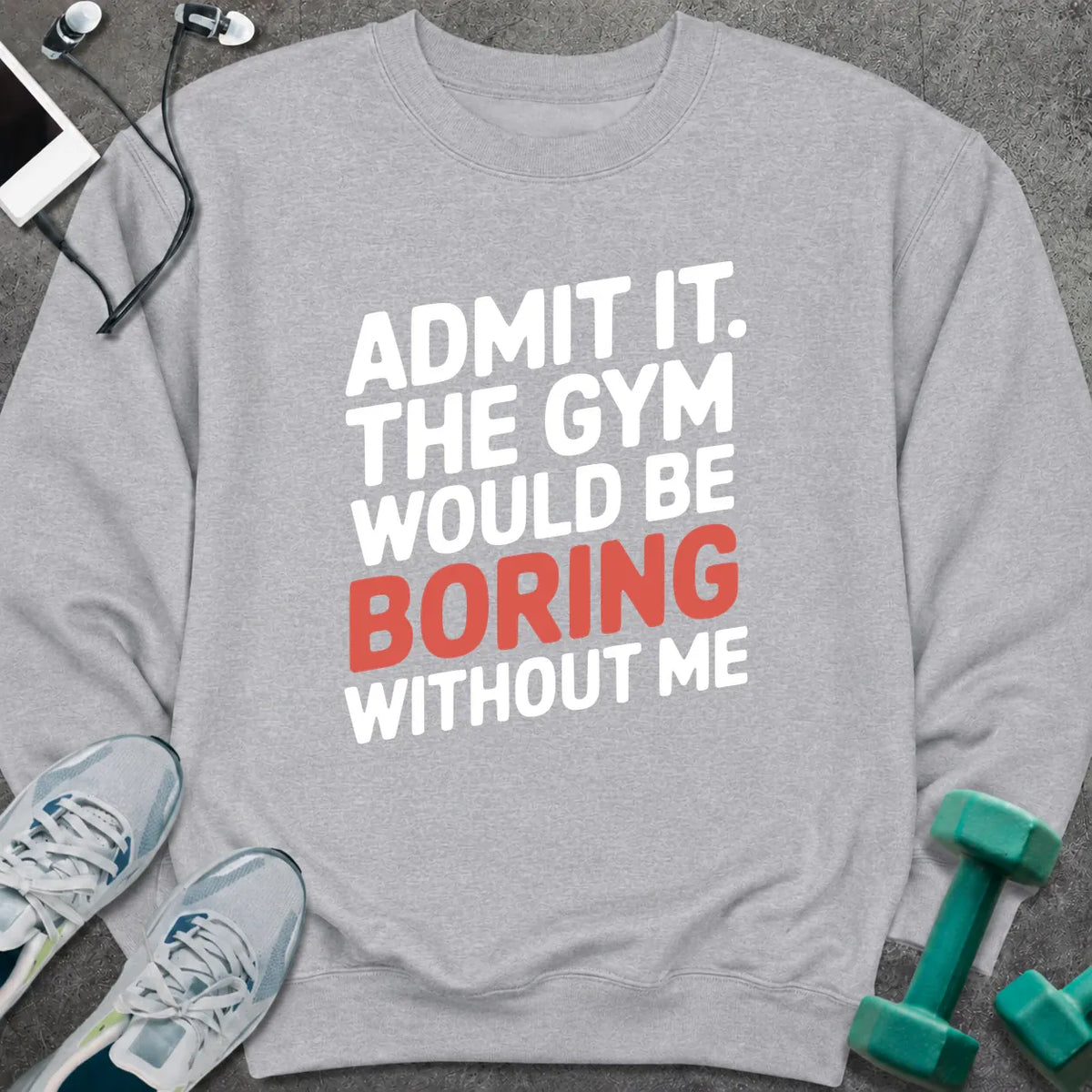 Sweatshirt S / Sport Grey Admit It Sweatshirt