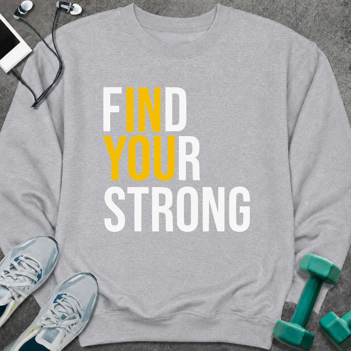 Sweatshirt S / Sport Grey Find Your Strong Sweatshirt