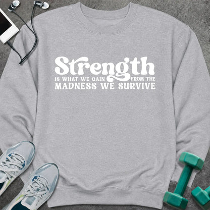 Sweatshirt Sport Grey / S Strength We Gain Sweatshirt
