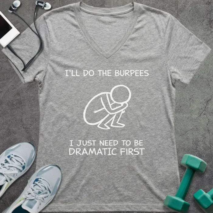 Athletic heather t-shirt printed with "I'll Do the Burpees I Just Need to Be Dramatic First", with a stick figure doing a backflip