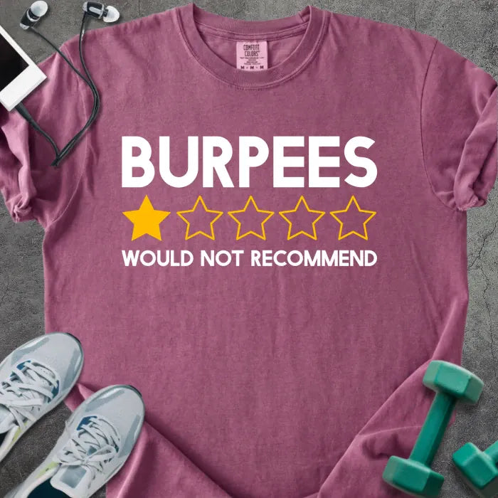 Berry t-shirt printed with "Burpees Would Not Recommend" in white and gold