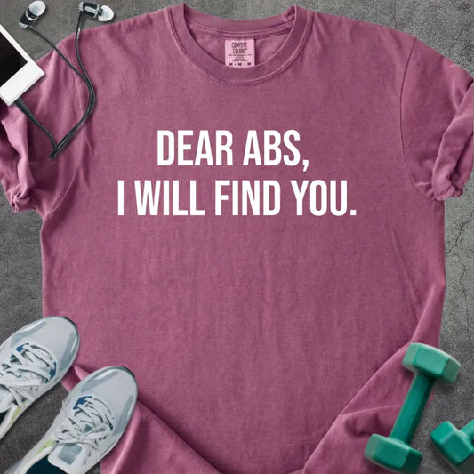 T-Shirt Berry / S dear abs, i will find you