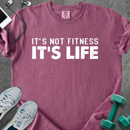 T-Shirt Berry / S It's Not Fitness It's Life Heavyweight Tee