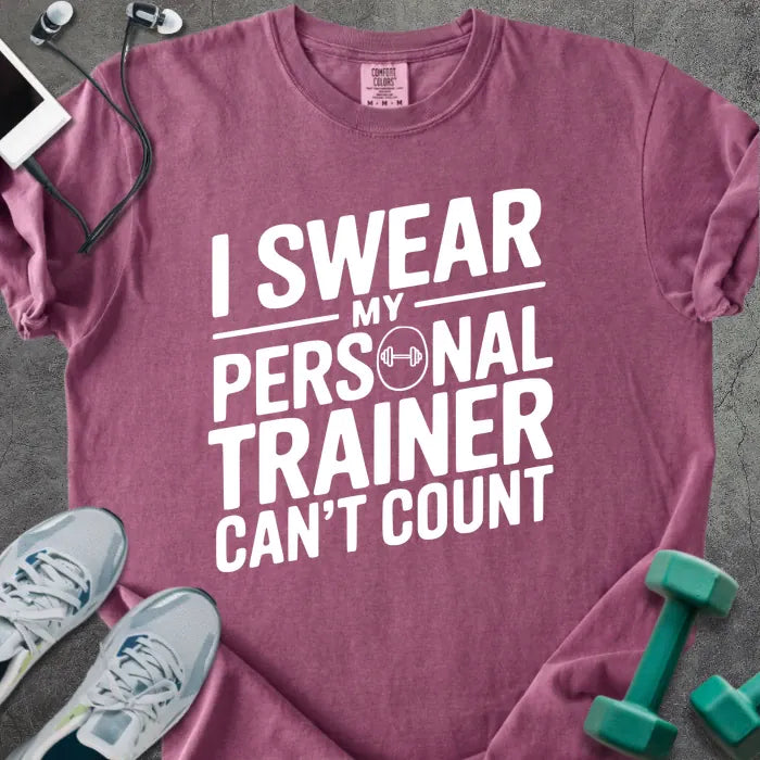 Berry t-shirt printed with "I Swear my Personal Trainer Can't Count" in white