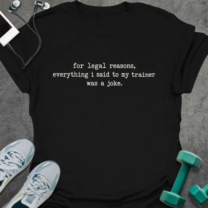 T-Shirt Black / M Legal Reasons T-Shirt