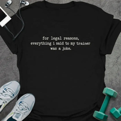 T-Shirt Black / M Legal Reasons T-Shirt