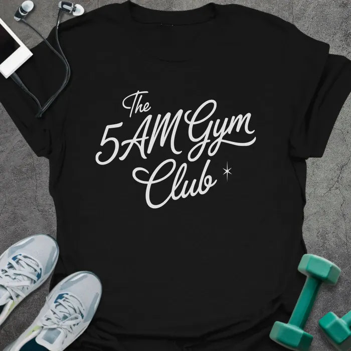 Black t-shirt printed with "The 5AM Gym Club" in white