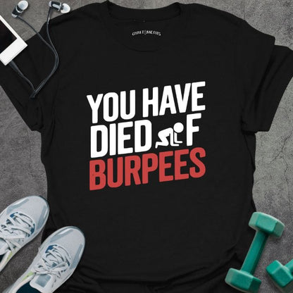 T-Shirt Black / S Die Of Burpees T-Shirt