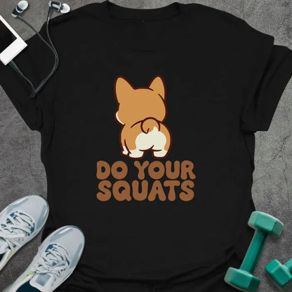 T-Shirt Black / S Do Your Squats T-Shirt