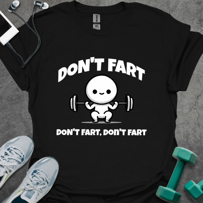 T-Shirt Black / S Don't Fart T-Shirt