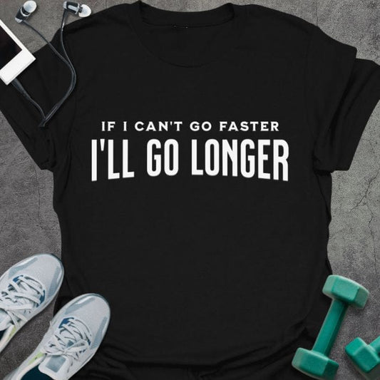 T-Shirt Black / S Go Longer T-Shirt