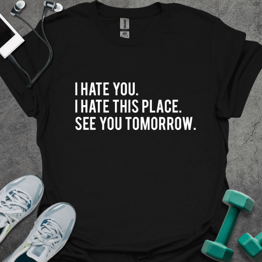 T-Shirt Black / S I Hate You T-Shirt