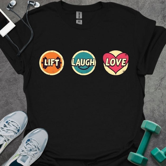 T-Shirt Black / S Lift Laugh Love T-Shirt