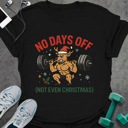 Black t-shirt printed with "No Days Off (not Even Christmas)" in red and green, with a reindeer flexing weights