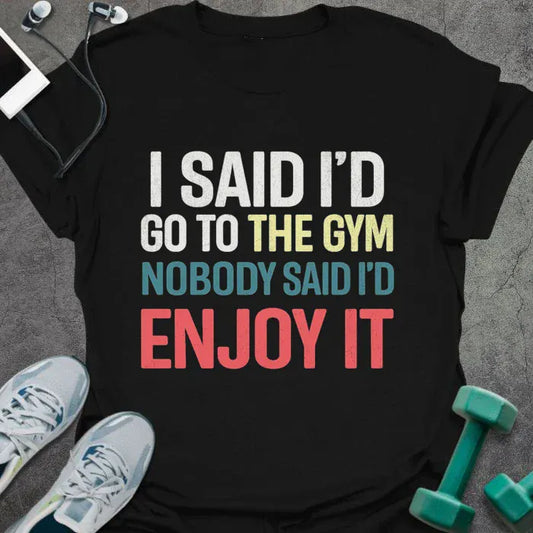 T-Shirt Black / S Nobody Said T-Shirt