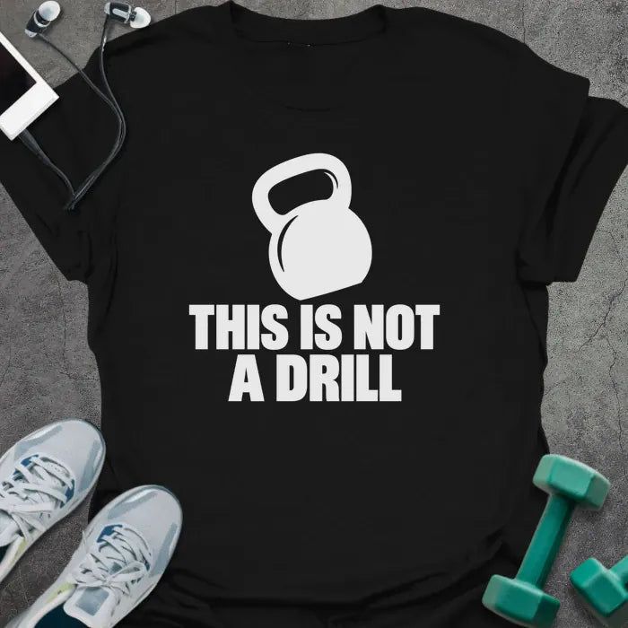 T-Shirt Black / S Not A Drill T-Shirt