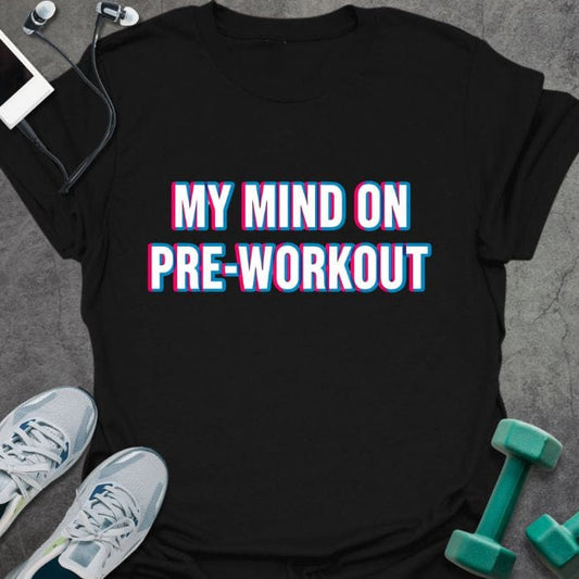 T-Shirt Black / S Pre Workout T-Shirt