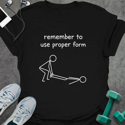 T-Shirt Black / S Proper Form T-Shirt