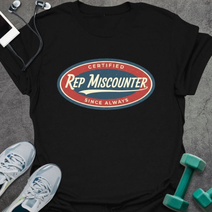Black t-shirt printed with "CERTIFIED Rep Miscounter SINCE ALWAYS" in red and blue