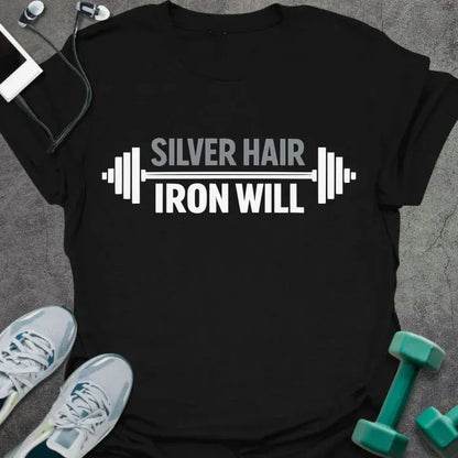 Black t-shirt printed with "Silver Hair Iron Will" in white, with a dumbbell graphic