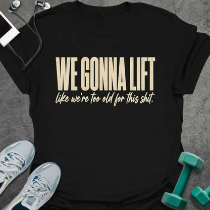 T-Shirt Black / S Too Old T-Shirt