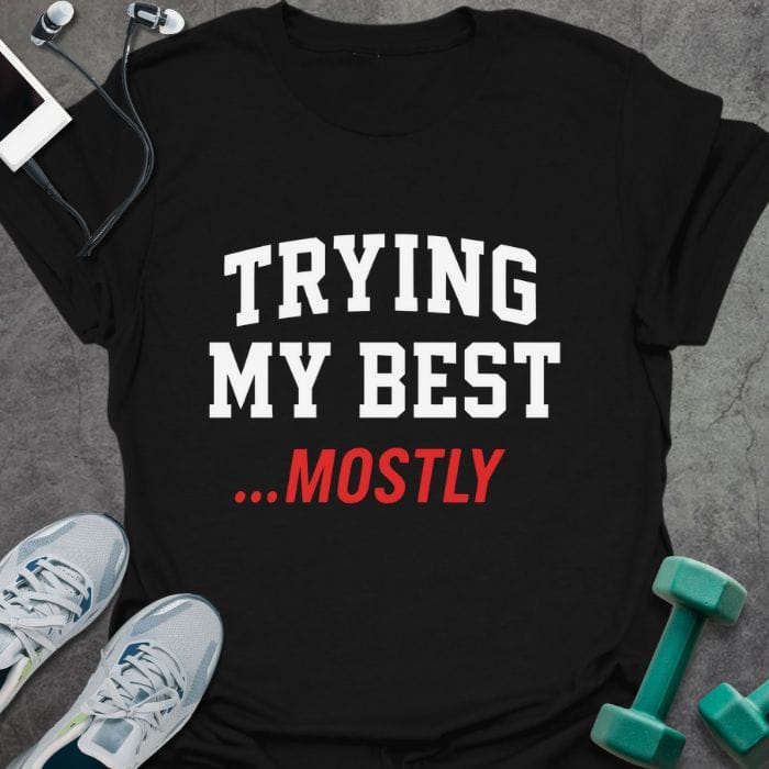 T-Shirt Black / S Trying My Best T-Shirt