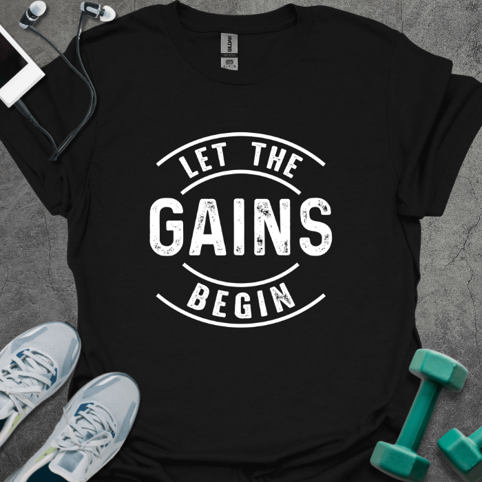 T-Shirt Black / XS Let The Gains Begin T-Shirt