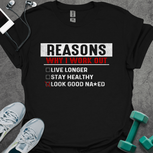 T-Shirt Black / XS Reasons Why I Work Out T-Shirt