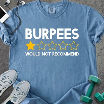 Blue jean t-shirt printed with "Burpees Would Not Recommend" in white and gold