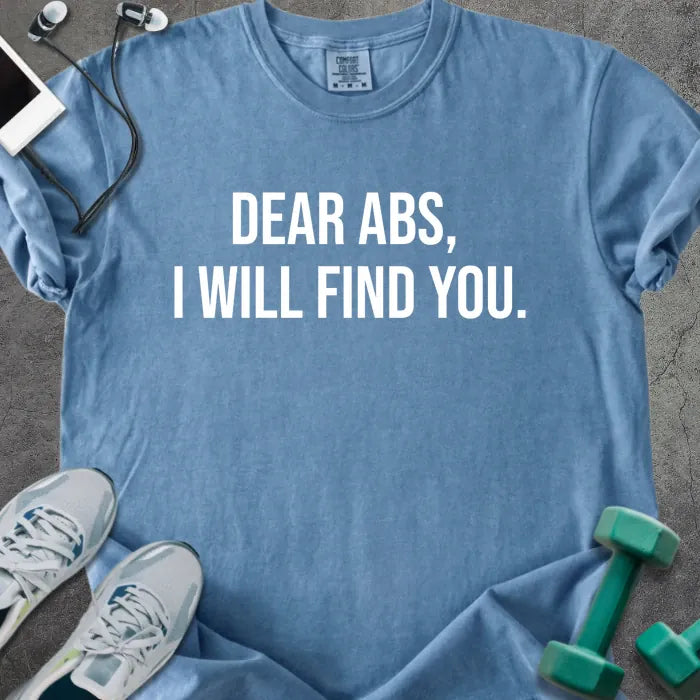 Blue jean t-shirt printed with "Dear Abs, I Will Find You." in white