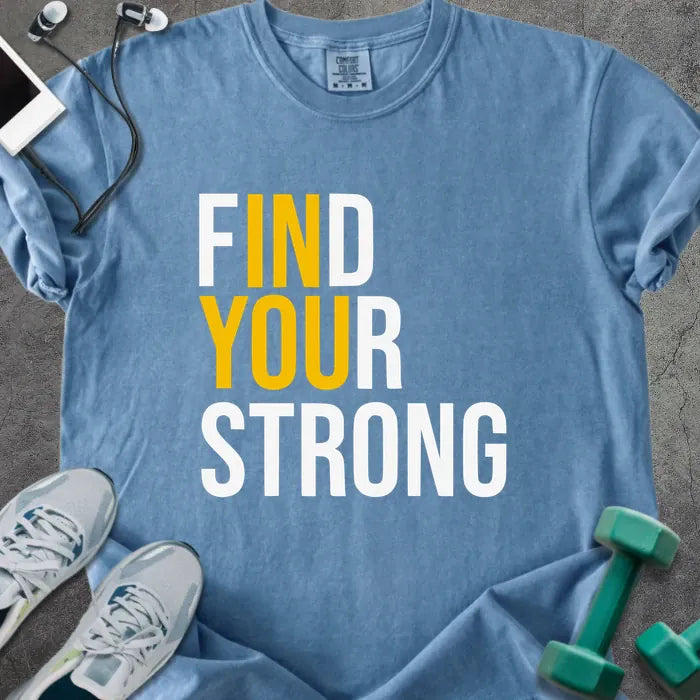 Blue jean t-shirt printed with "Find Your Strong" in white and gold