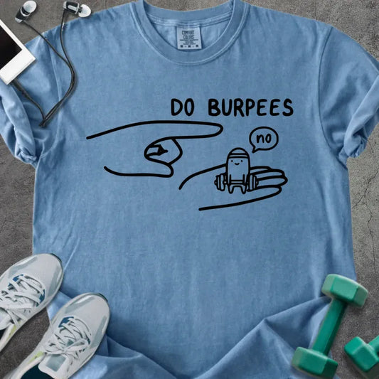 T-Shirt Blue Jean / S No Burpees Heavyweight Tee