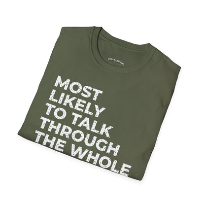 Folded military green t-shirt printed with "MOST LIKELY TO TALK THROUGH THE WHOLE CLASS" in white