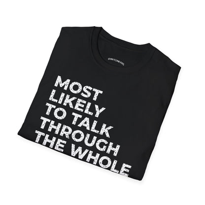 Folded black t-shirt printed with "MOST LIKELY TO TALK THROUGH THE WHOLE CLASS" in white