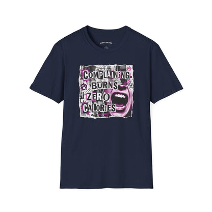 T-shirt printed with "Complaining Burns Zero Calories" in black and pink, with pink smiley face
