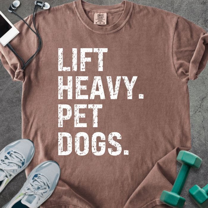 Espresso t-shirt printed with "Lift Heavy. Pet Dogs." in white