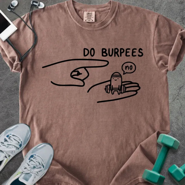 Espresso t-shirt printed with "Do Burpees", with stick figure design saying no